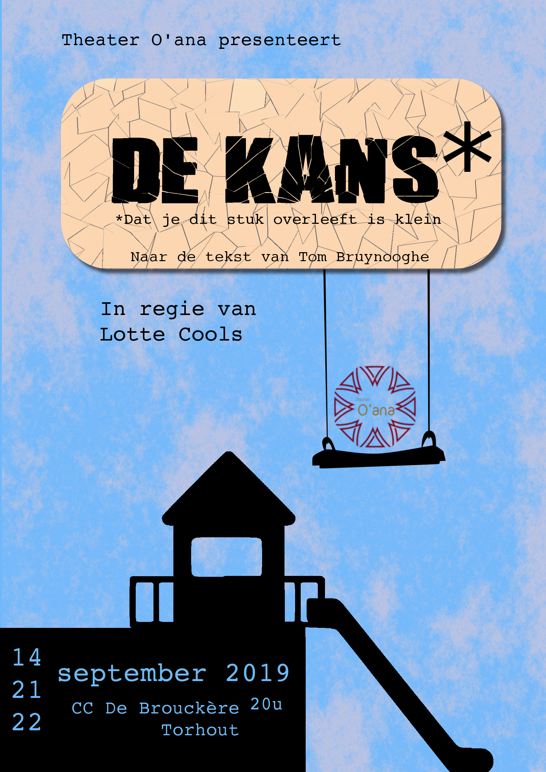 Flyer 'De Kans*' Voorstellingen op 14, 20 en 21 september 2019 in regie van Lotte Cools. Naar de tekst van Tom Bruynooghe.